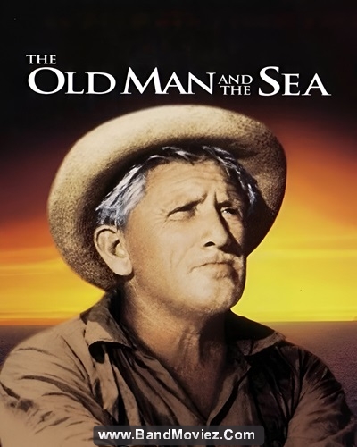 دانلود دوبله فارسی فیلم پیرمرد و دریا The Old Man and the Sea 1958